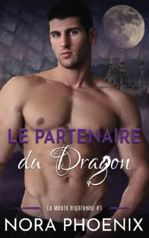 Nora Phoenix – La Meute Hightower, Tome 1 : Le Partenaire du dragon